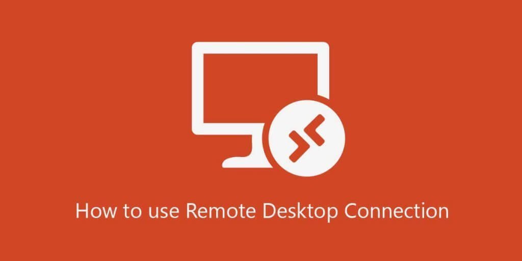 How to Use Microsoft's Remote Desktop Connection