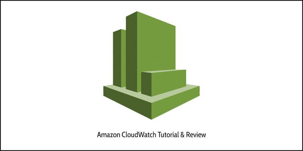 Amazon CloudWatch Tutorial and Review