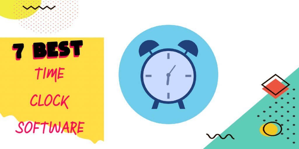 7 Best Time Clock Software