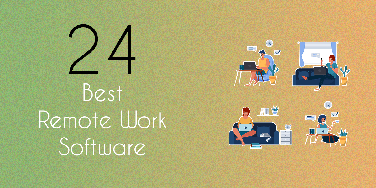 24 Best Remote Work Software Tools Base On Performance