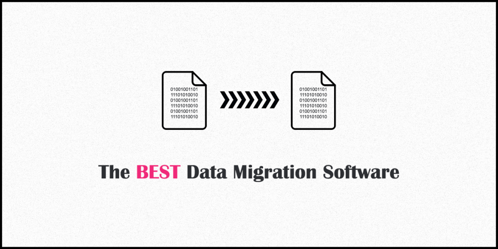 12 Best Data Migration Software of 2021 (Plus Free Options)