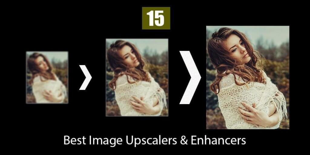 15 Best AI Image Upscaler of 2021