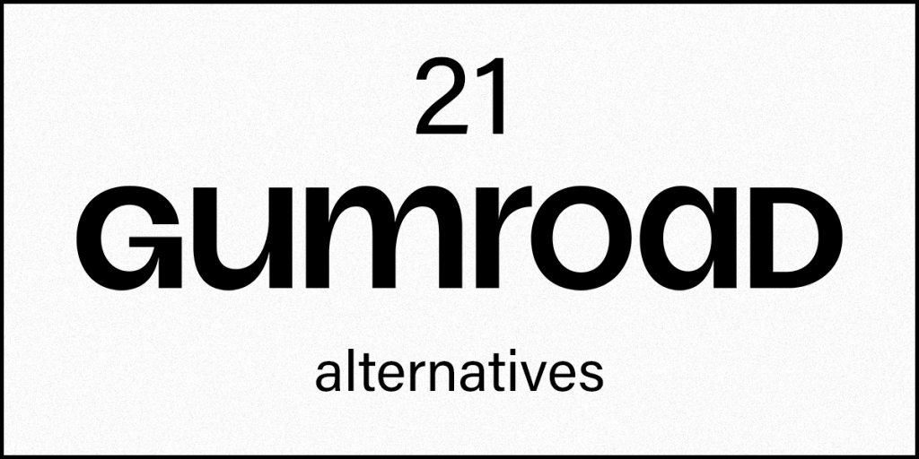 21 Best Gumroad Alternatives