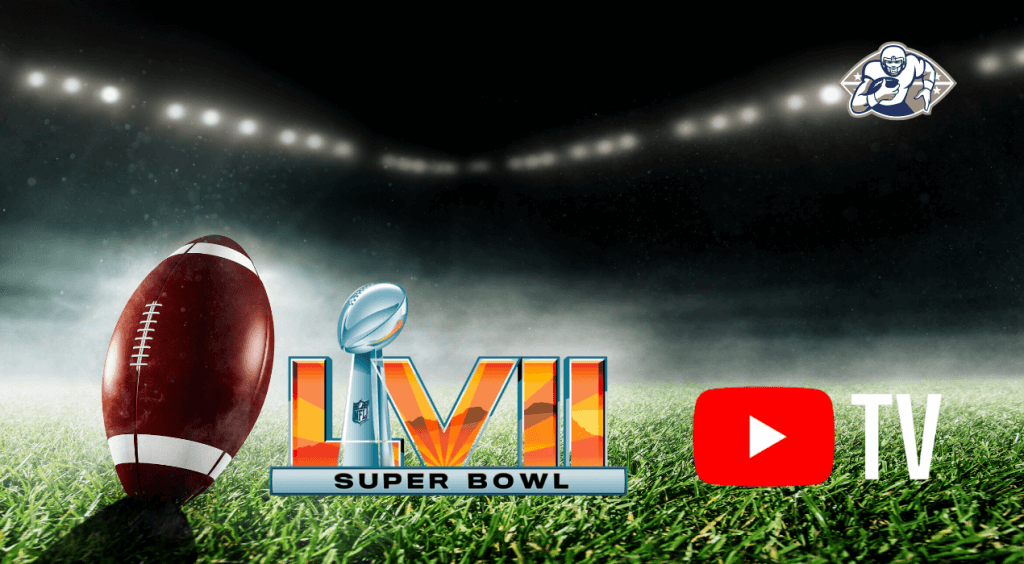 How to Watch the Super Bowl 2023 on Youtube TV